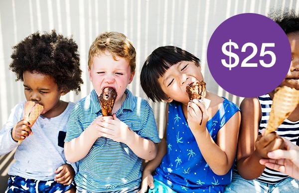 $25 - Give your child sweet treats!